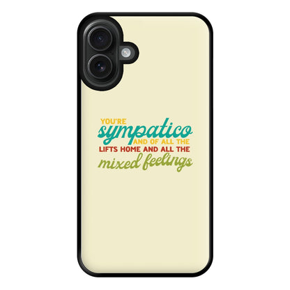 You're Sympatico Phone Case for iPhone 16 Plus