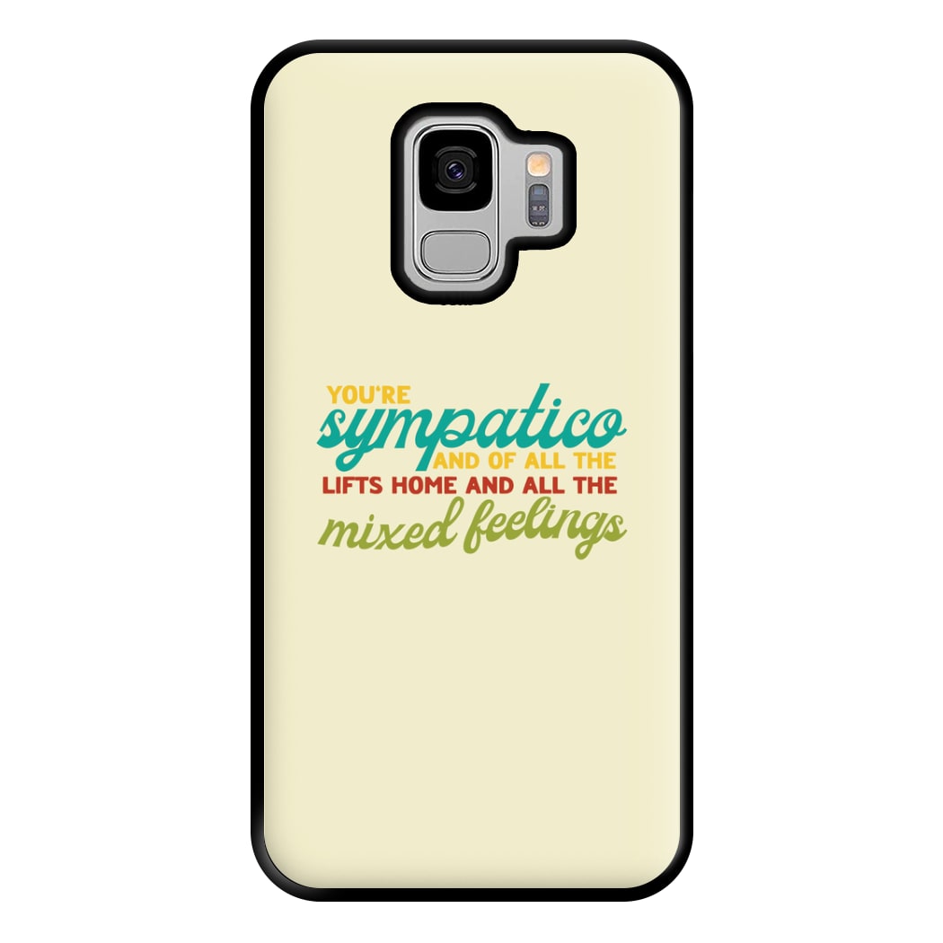 You're Sympatico Phone Case for Galaxy S9 Plus