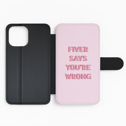 Fiver Says You're Wrong Flip Phone Case