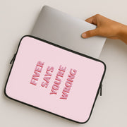 Fiver Says You're Wrong Laptop Sleeve 2