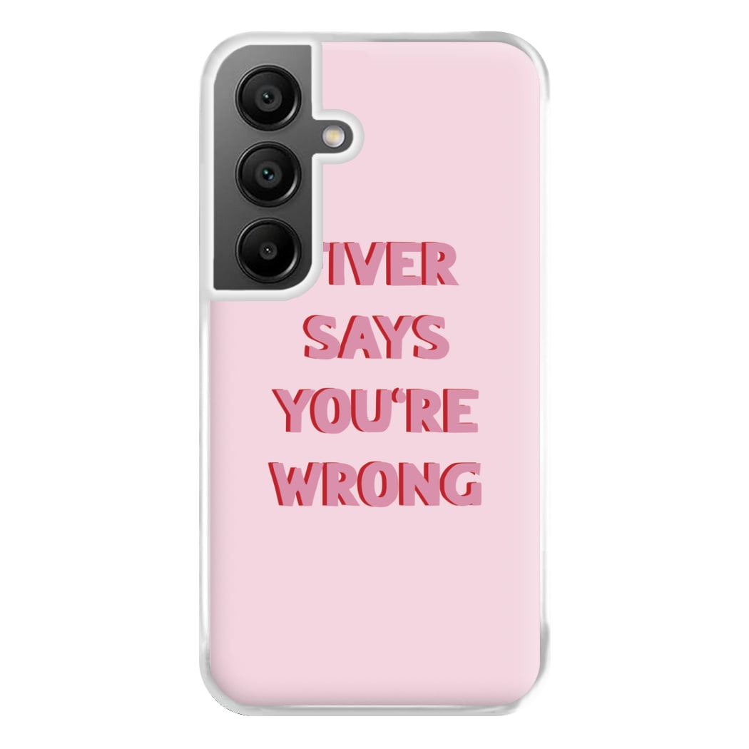 Fiver Says You're Wrong Phone Case for Galaxy A55