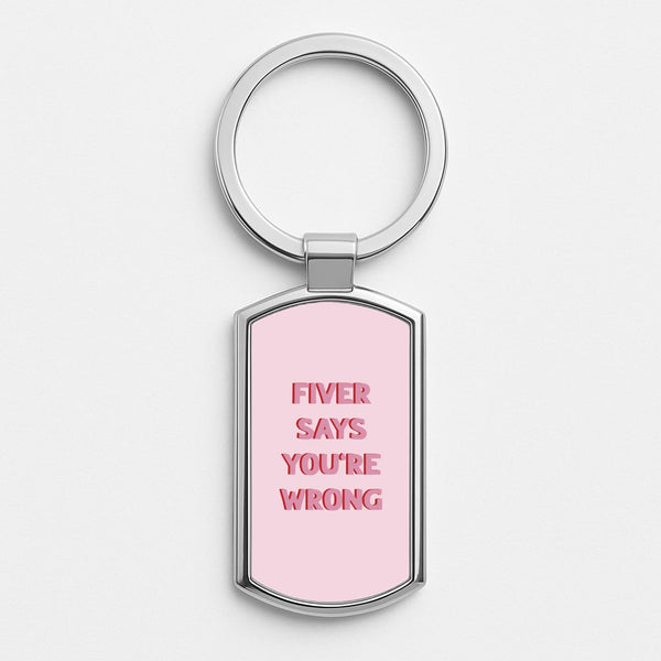Fiver Says You're Wrong Silver Keyring