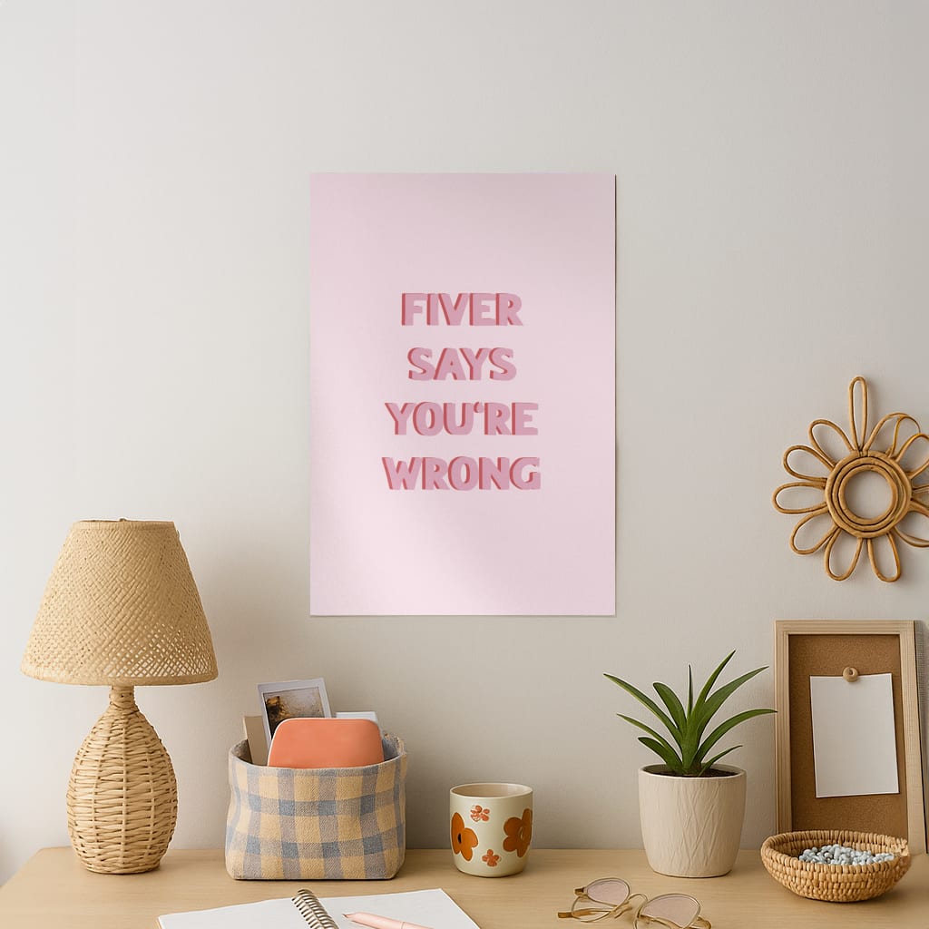 Fiver Says You're Wrong Art Print