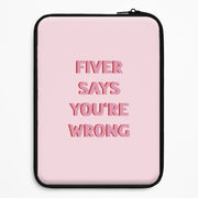 Fiver Says You're Wrong Laptop Sleeve 1