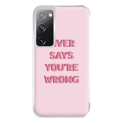 Fiver Says You're Wrong Phone Case for Galaxy S20