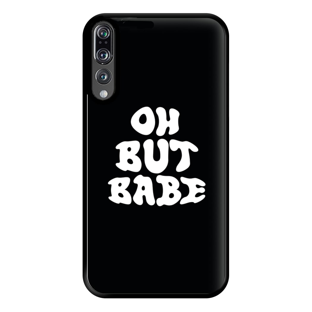 Oh But Babe Phone Case for Huawei P20 Pro