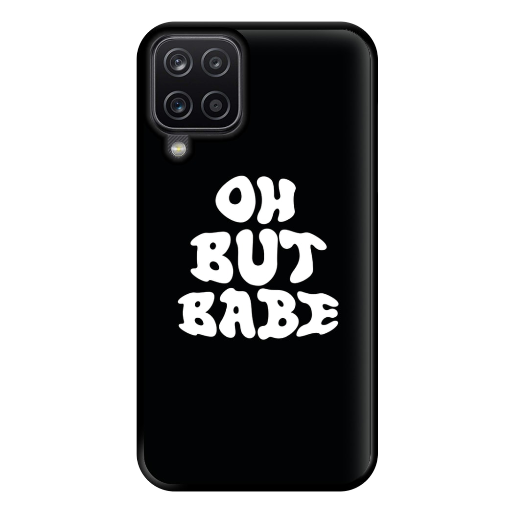 Oh But Babe Phone Case for Galaxy A12