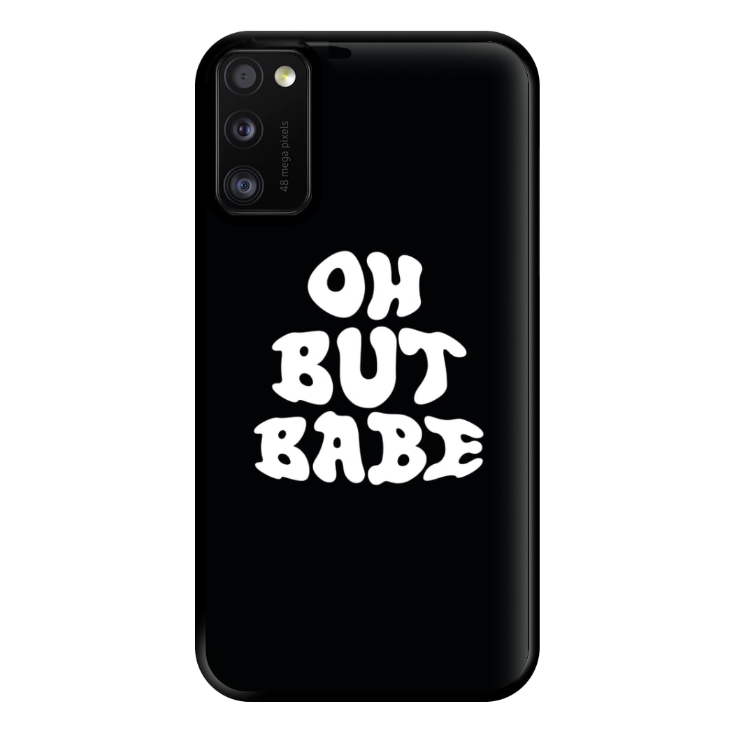 Oh But Babe Phone Case for Galaxy A41