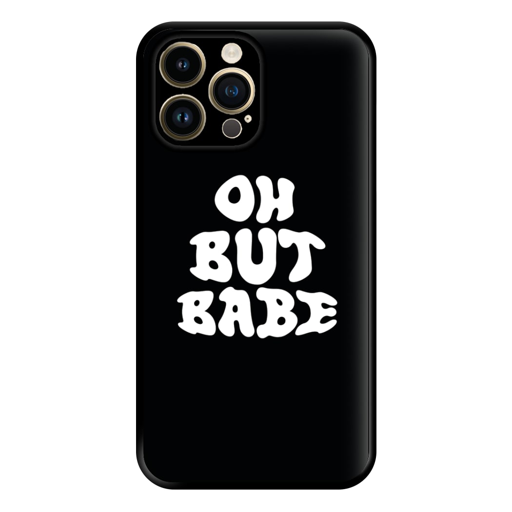 Oh But Babe Phone Case for iPhone 14 Pro Max