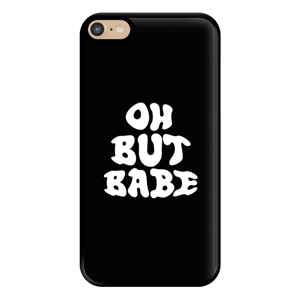 Oh But Babe Phone Case for iPhone 6 Plus / 7 Plus / 8 Plus