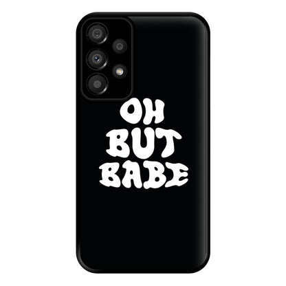 Oh But Babe Phone Case for Galaxy A33