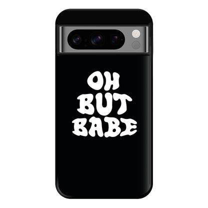 Oh But Babe Phone Case for Google Pixel 8 Pro