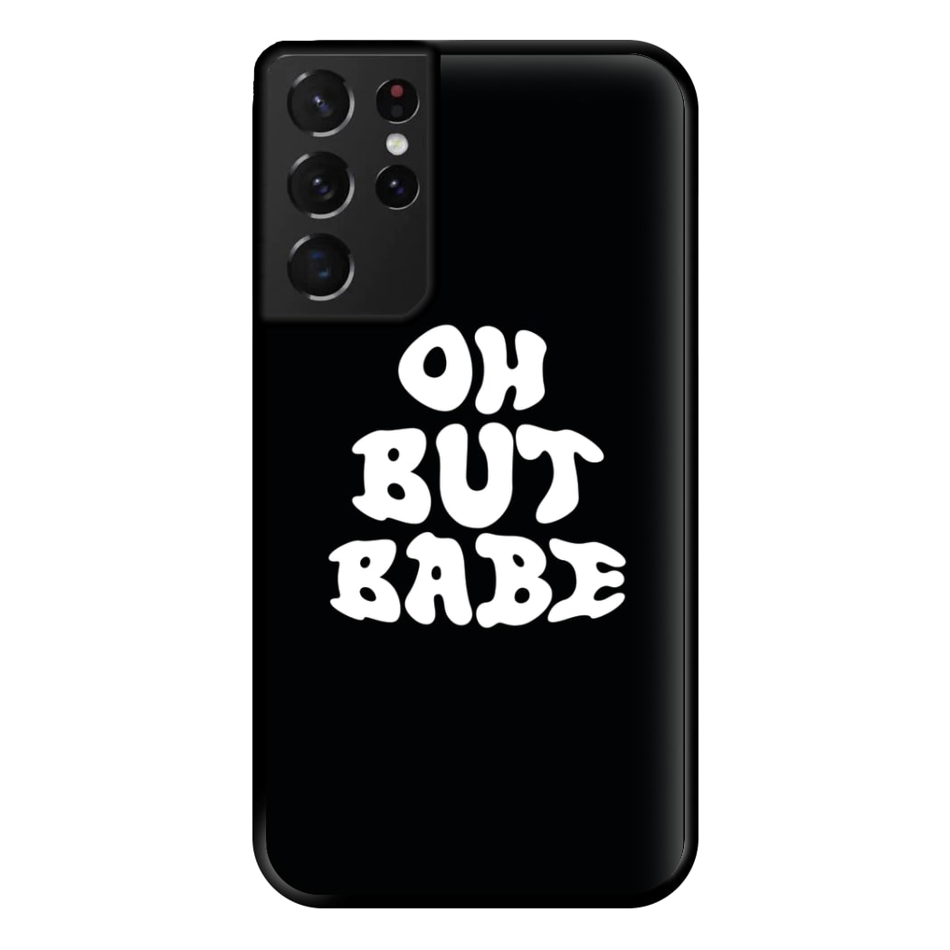 Oh But Babe Phone Case for Galaxy S21 Ultra