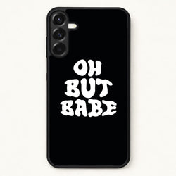 Oh But Babe Phone Case for Galaxy A17