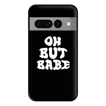 Oh But Babe Phone Case for Google Pixel 7 Pro