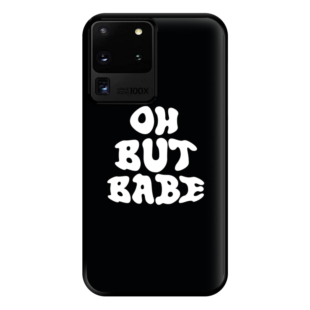 Oh But Babe Phone Case for Galaxy S20 Ultra