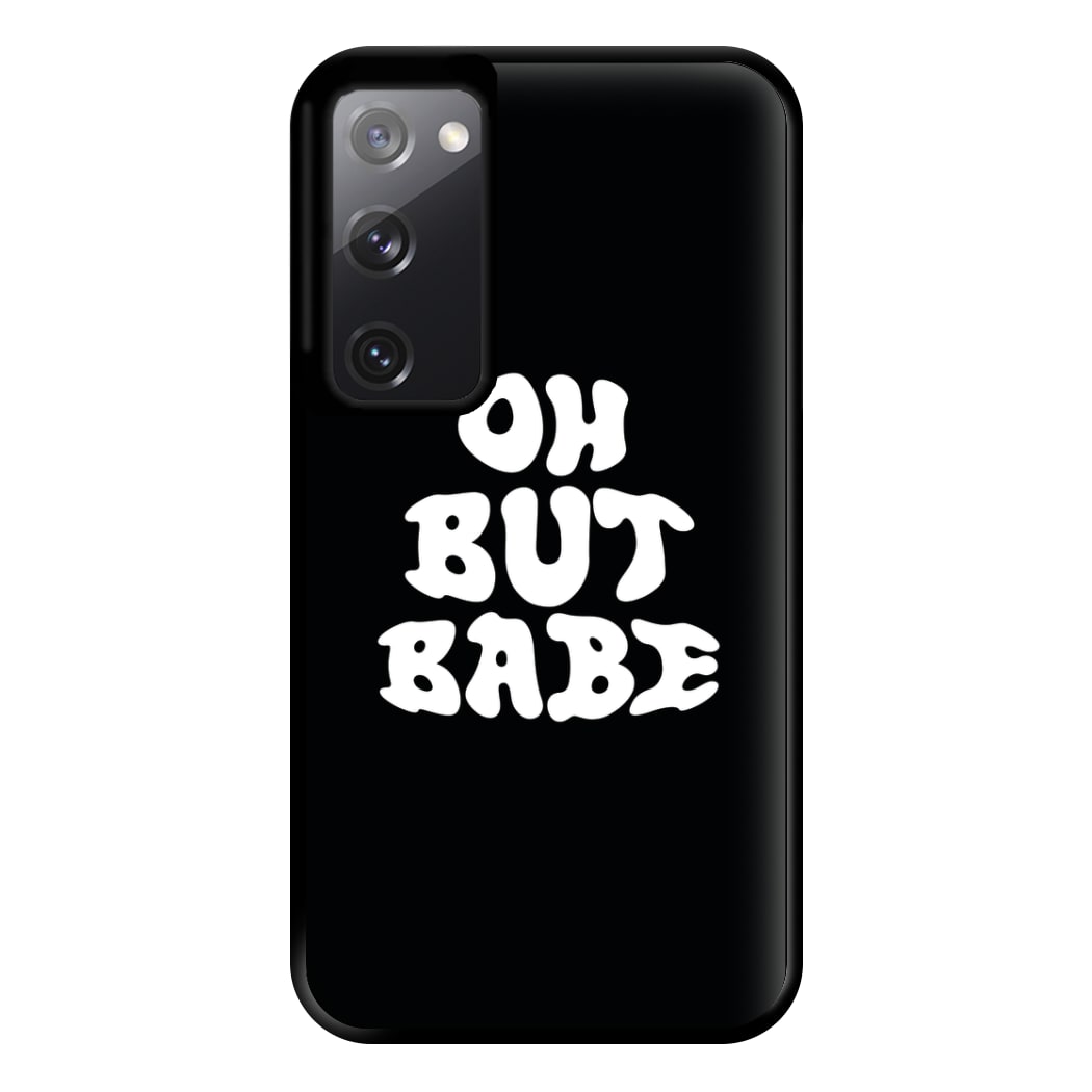 Oh But Babe Phone Case for Galaxy S20FE