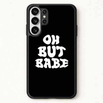 Oh But Babe Phone Case for Galaxy S26 Ultra