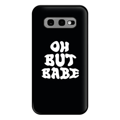 Oh But Babe Phone Case for Galaxy S10e