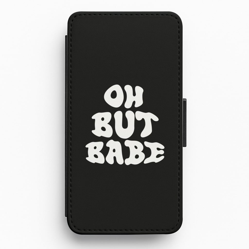 Oh But Babe Flip / Wallet Phone Case