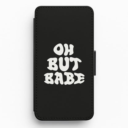 Oh But Babe Flip / Wallet Phone Case