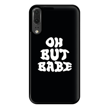 Oh But Babe Phone Case for Huawei P20