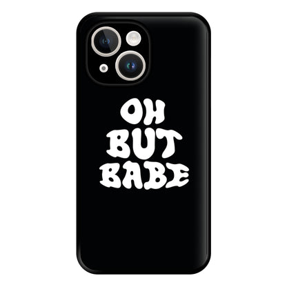 Oh But Babe Phone Case for iPhone 14 Plus