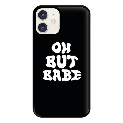 Oh But Babe Phone Case for iPhone 11