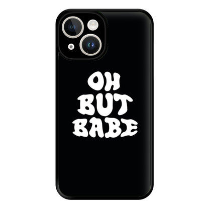 Oh But Babe Phone Case for iPhone 14