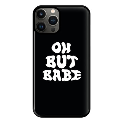 Oh But Babe Phone Case for iPhone 13 Pro Max