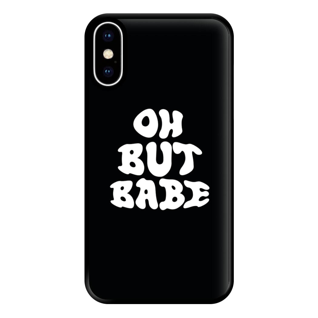 Oh But Babe Phone Case for iPhone XS Max