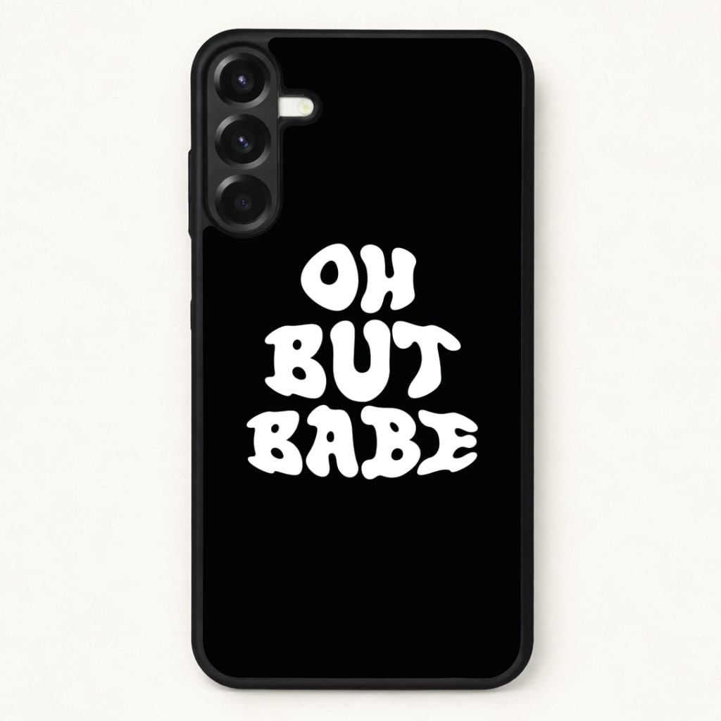 Oh But Babe Phone Case for Galaxy A37
