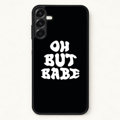 Oh But Babe Phone Case for Galaxy A37