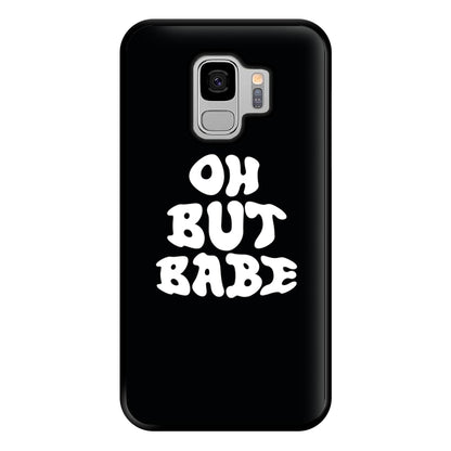 Oh But Babe Phone Case for Galaxy S9 Plus