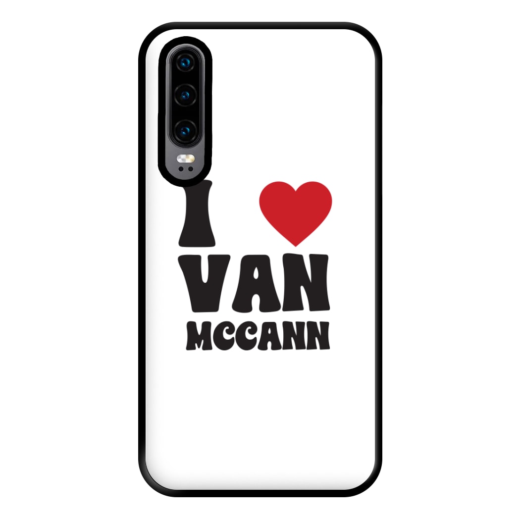 I Heart Vann MaCann Phone Case for Huawei P30