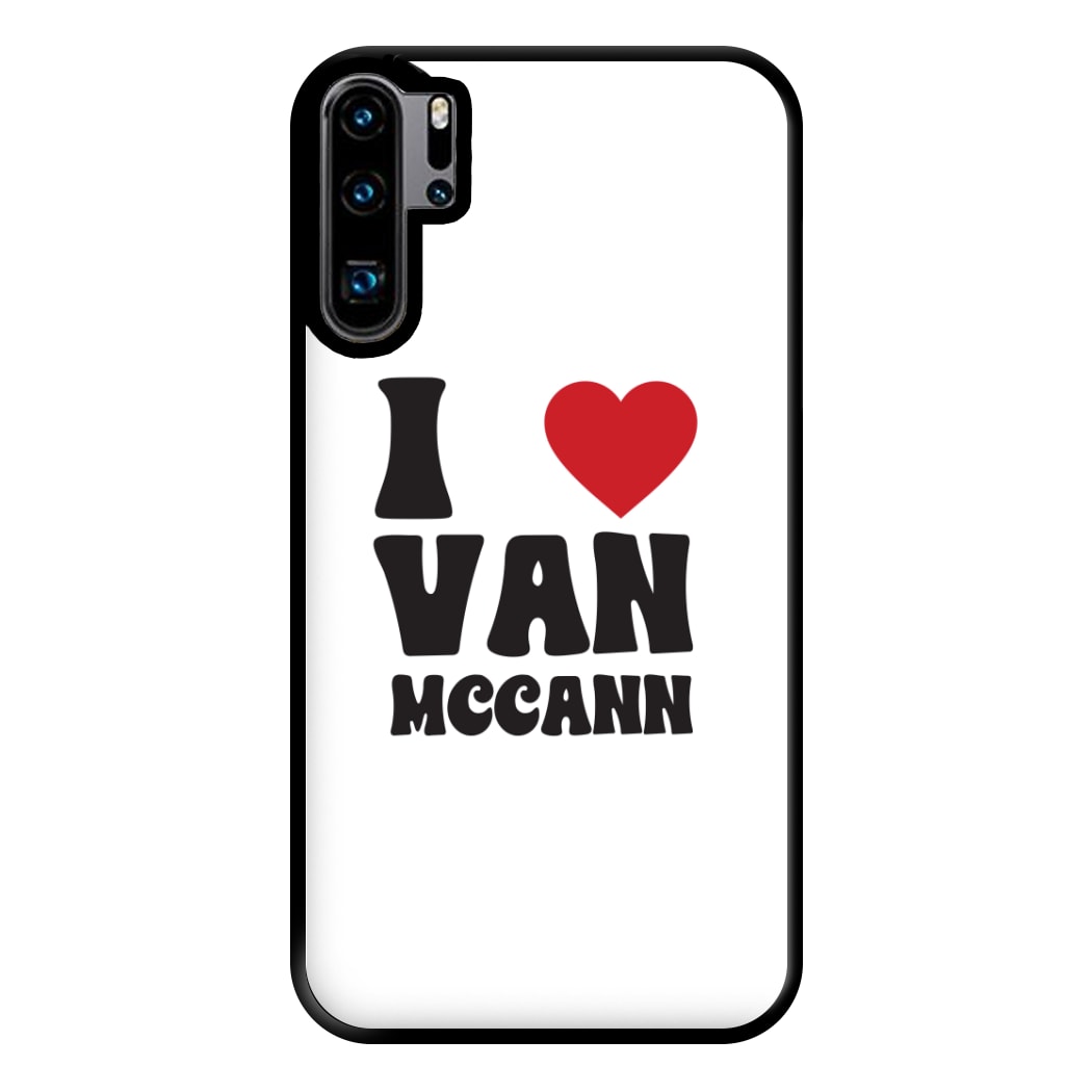 I Heart Vann MaCann Phone Case for Huawei P30 Pro