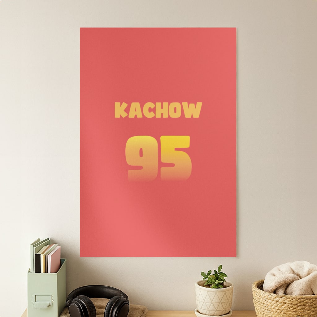 Kachow 95 - Cars Poster