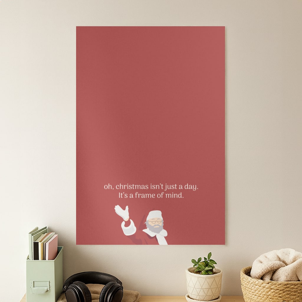 Christmas Isn't Just A Day - Christmas Poster