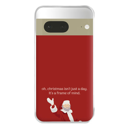 Christmas Isn't Just A Day - Christmas Phone Case for Google Pixel 7a