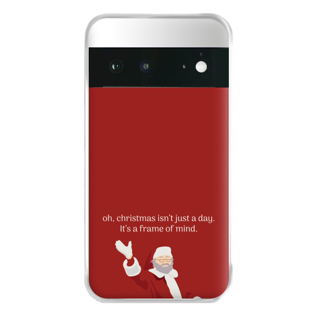 Christmas Isn't Just A Day - Christmas Phone Case for Google Pixel 6a