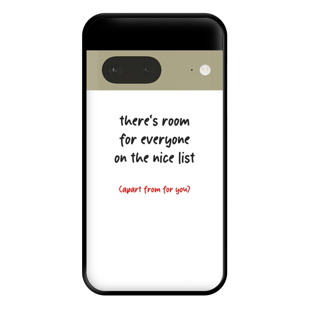 There's Room For Everyone On The Nice List - Christmas Phone Case for Google Pixel 7a