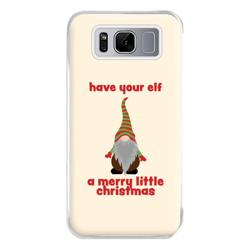 Have Your Elf A Merry Little Christmas Phone Case for Galaxy S8 Plus