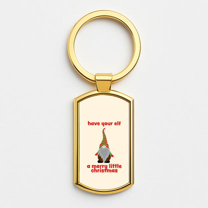Have Your Elf A Merry Little Christmas Gold Keyring
