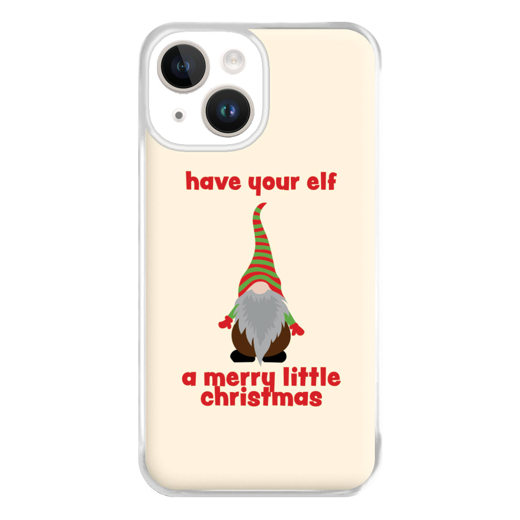 Have Your Elf A Merry Little Christmas Phone Case for iPhone 14