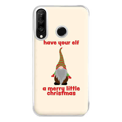 Have Your Elf A Merry Little Christmas Phone Case for Huawei P30 Lite