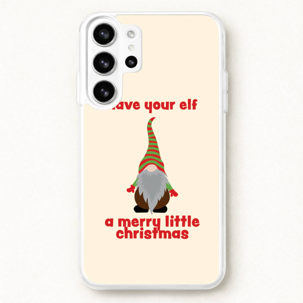 Have Your Elf A Merry Little Christmas Phone Case for Galaxy S26 Ultra