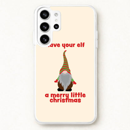 Have Your Elf A Merry Little Christmas Phone Case for Galaxy S26 Ultra