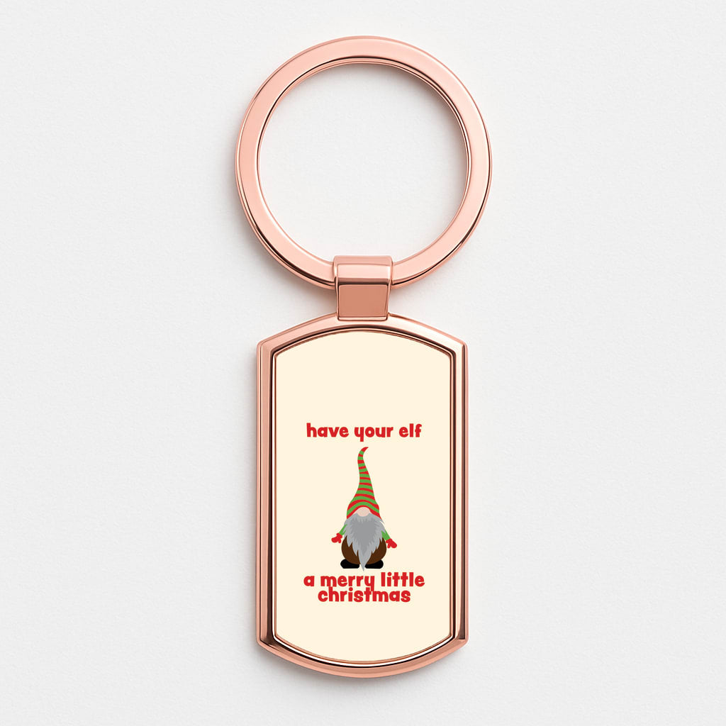 Have Your Elf A Merry Little Christmas Rose Gold Keyring