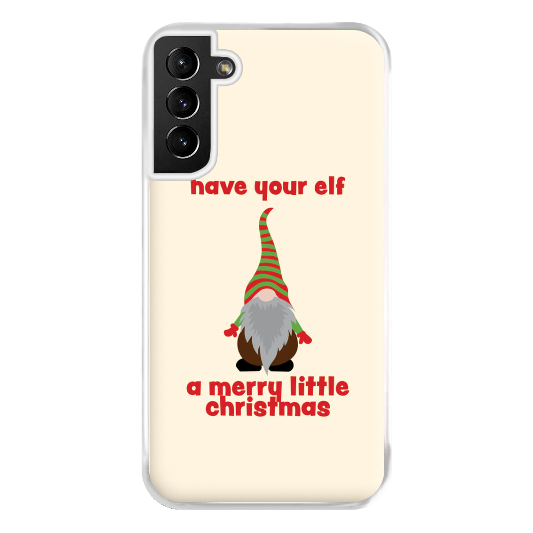 Have Your Elf A Merry Little Christmas Phone Case for Galaxy S21 Plus