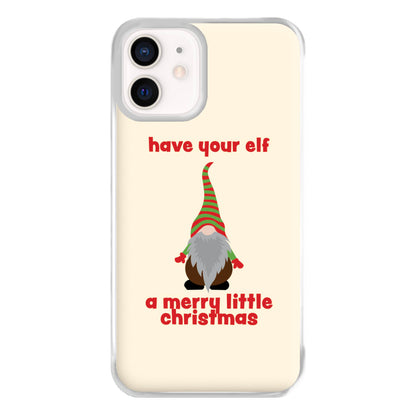 Have Your Elf A Merry Little Christmas Phone Case for iPhone 13 Mini